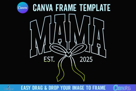 Coquette Mama Est 2025 Canva Frame Bow: Elevate Your Digital Brand