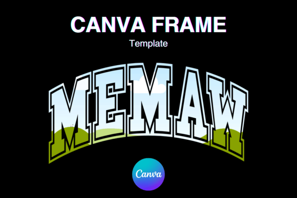 MEMAW Canva Frame Add Photo Shirt MAMA_1: A Designer's Guide